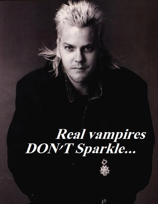 Real vampires don't sparkle - as evidenced by David from The Lost Boys looking infinitely cooler than Edward could ever be.